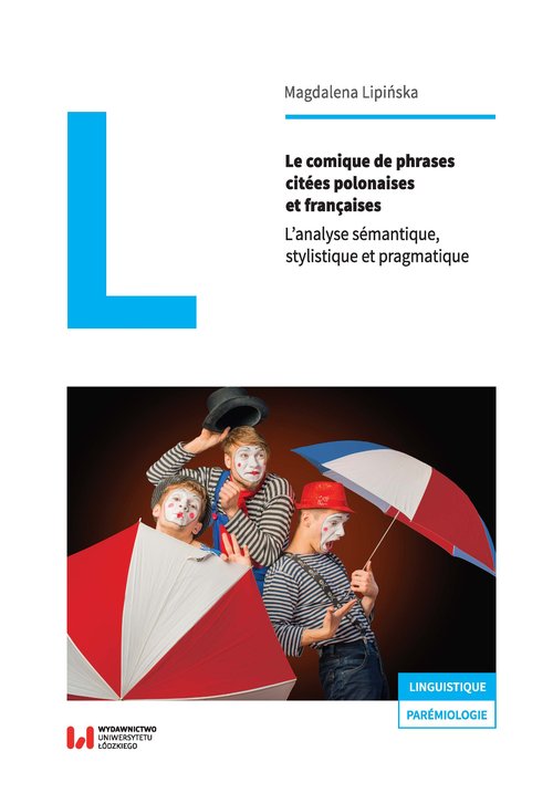 Image of Le comique de phrases autonymiques polonaises et françaises Analyse sémantique, stylistique et pragmatique