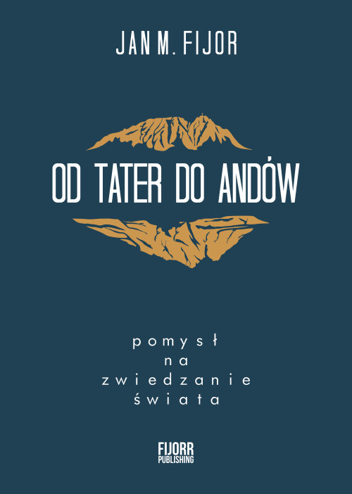 Image of Od Tater do Andów Pomysł na zwiedzanie świata