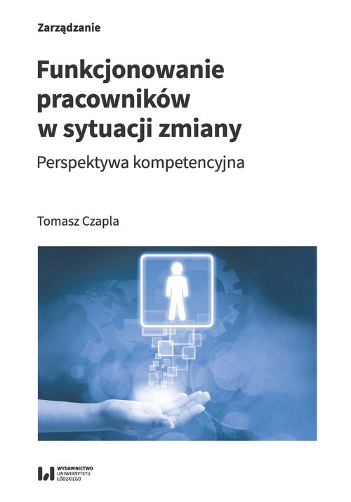 Image of Funkcjonowanie pracowników w sytuacji zmiany Perspektywa kompetencyjna