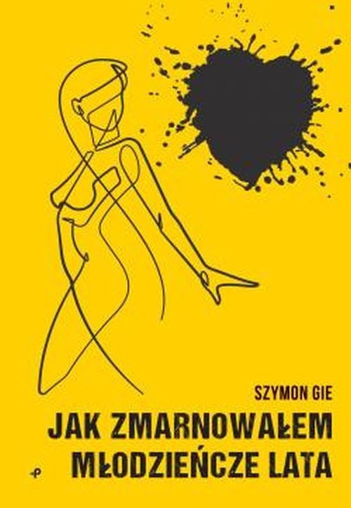 Image of Jak zmarnowałem młodzieńcze lata