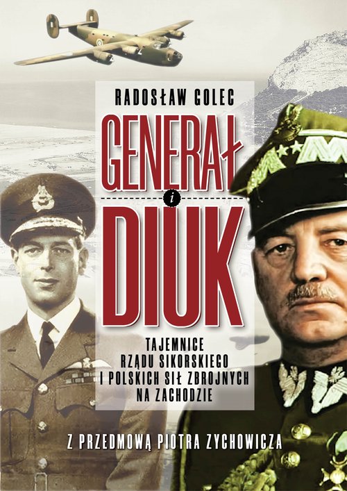 Image of Generał i Diuk Tajemnice rządu Sikorskiego i Polskich Sił Zbrojnych na Zachodzie