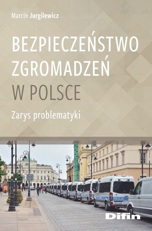 Image of Bezpieczeństwo zgromadzeń w Polsce Zarys problematyki