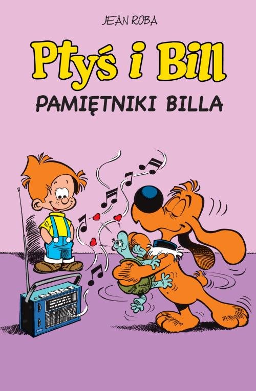 Image of Ptyś i Bill Tom 7 Pamiętniki Billa
