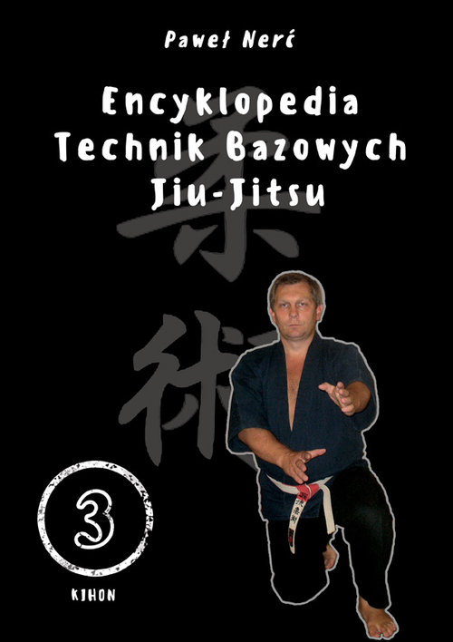 Image of Encyklopedia technik bazowych Jiu-Jitsu. Tom 3