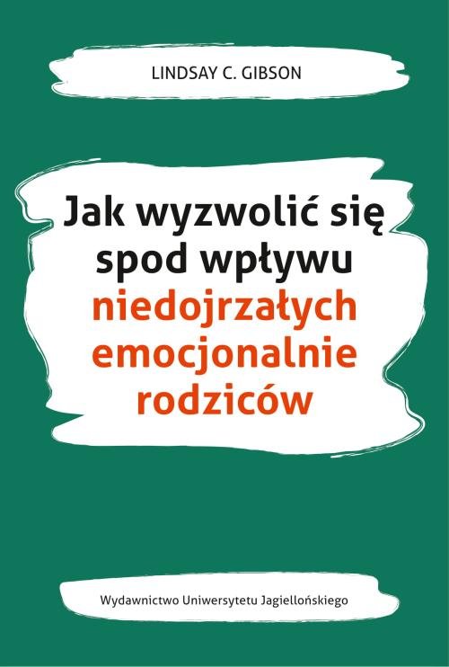 Image of Jak wyzwolić się spod wpływu niedojrzałych emocjonalnie rodziców