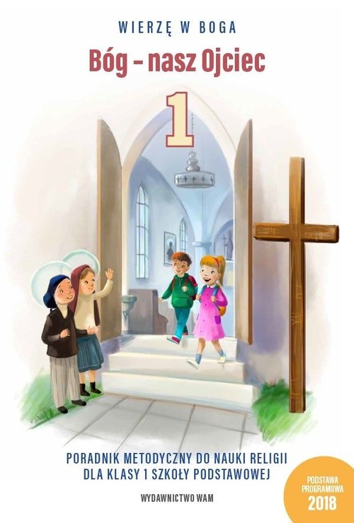 Image of Bóg nasz Ojciec Poradnik metodyczny do nauki religii dla klasy 1 szkoły podstawowej