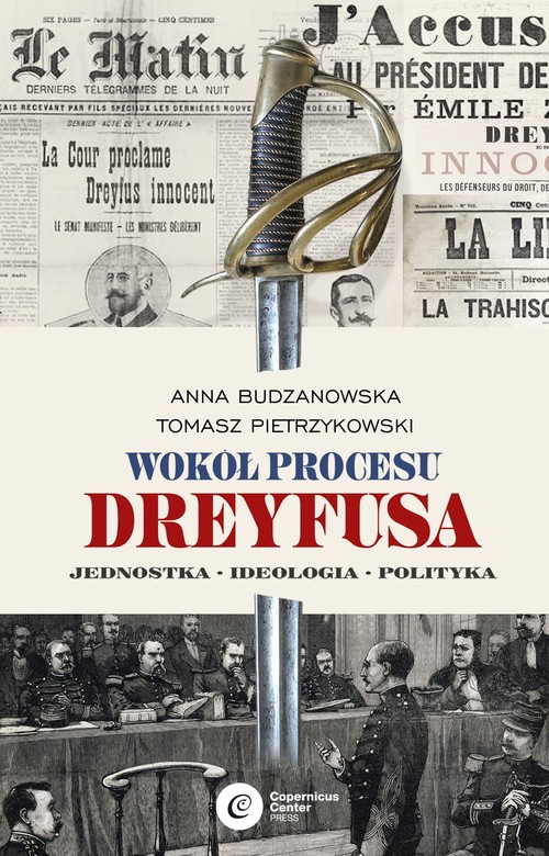Image of Wokół procesu Dreyfusa Jednostka – Ideologia – Polityka