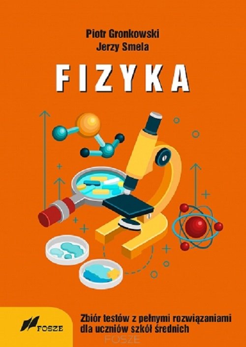 Image of Fizyka Zbiór Testów z pełnymi rozwiązaniami dla szkół średnich