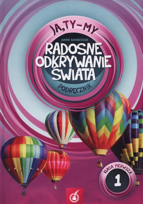 Image of Ja Ty My 1 Radosne odkrywanie świata Podręcznik Część 1 Szkoła podstawowa