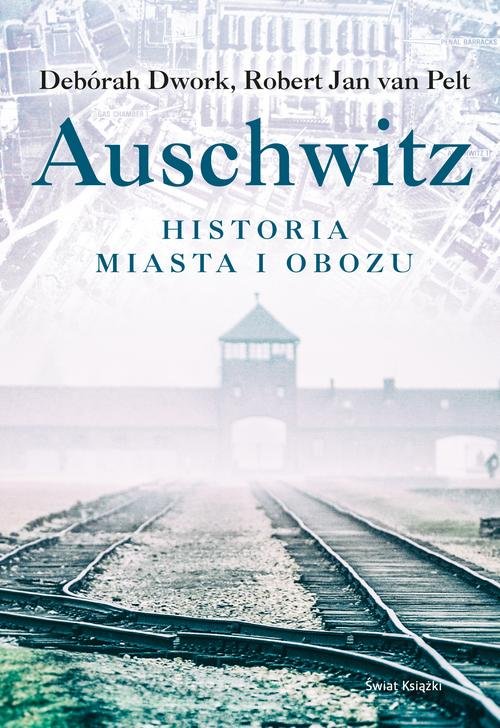 Image of Auschwitz Historia miasta i obozu