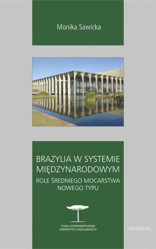 Image of Brazylia w systemie międzynarodowym Role średniego mocarstwa nowego typu