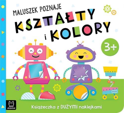 Image of Maluszek poznaje kształty i kolory Książeczka z dużymi naklejkami 3+