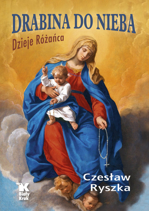 Image of Drabina do nieba Dzieje Różańca