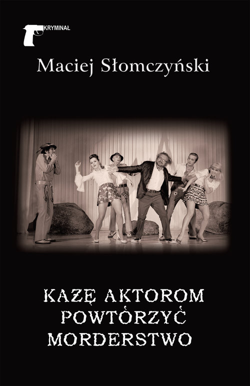 Image of Każę aktorom powtórzyć morderstwo