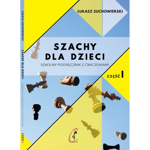 Image of Szachy dla dzieci Szkolny podręcznik z ćwiczeniami Część 1