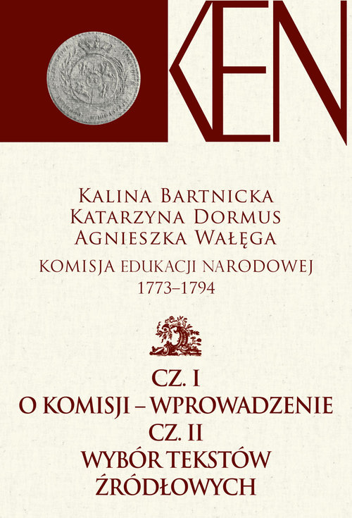 Image of Komisja Edukacji Narodowej 1773-1794 Cz. I - Wprowadzenie. Cz. II - Wybór tekstów źródłowych