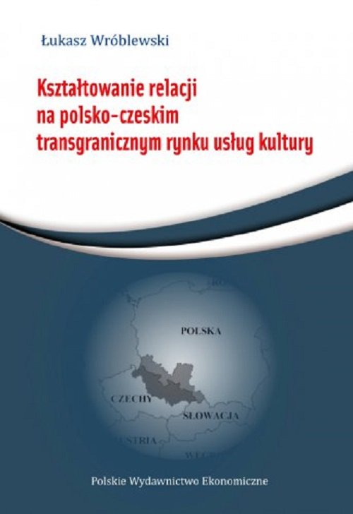 Image of Kształtowanie relacji na polsko-czeskim transgranicznym rynku usług