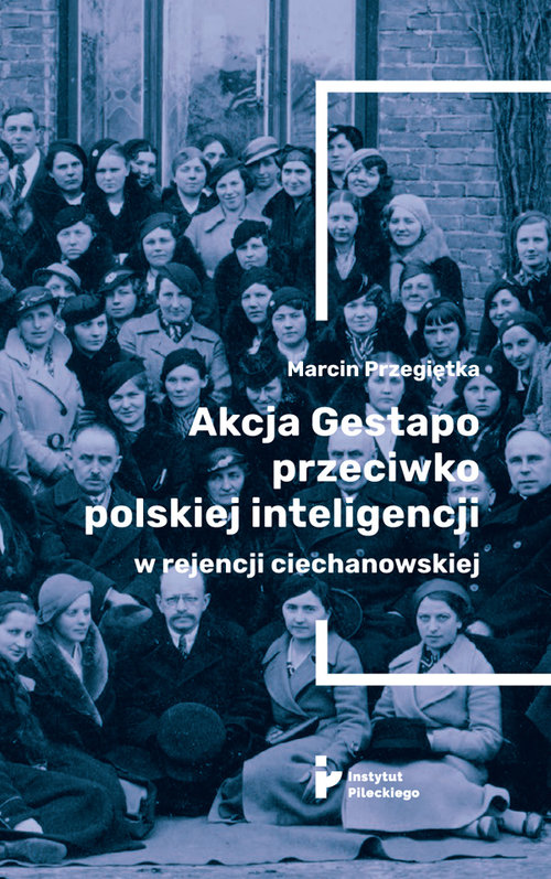 Image of Akcja Gestapo przeciwko polskiej inteligencji w rejencji ciechanowskiej