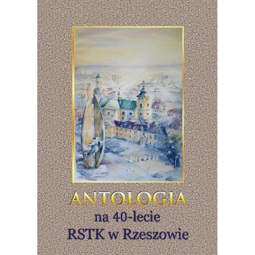 Image of Antologia na 40-lecie RSTK w Rzeszowie