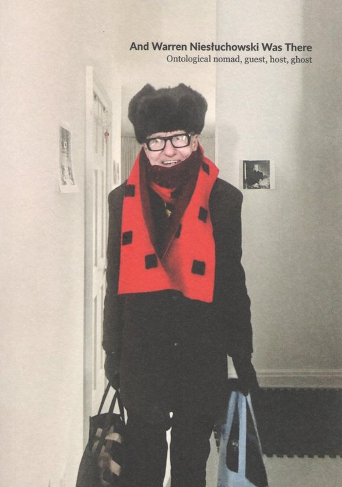 Image of And Warren Niesłuchowski was there Ontological nomad, guest, host, ghost