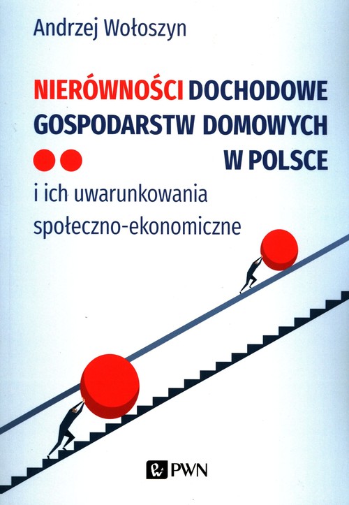 Image of Nierówności dochodowe gospodarstw domowych w Polsce i ich uwarunkowania społeczno-ekonomiczne