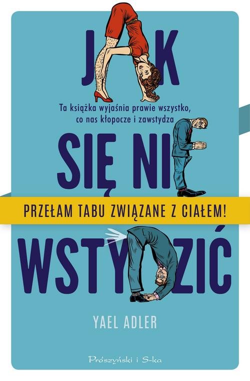 Image of Jak się nie wstydzić Ta książka wyjaśnia prawie wszystko, co nas kłopocze i zawstydza