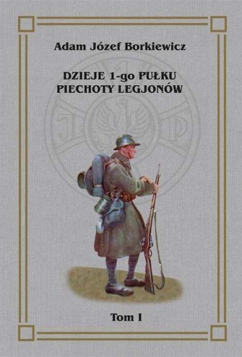 Image of Dzieje I-go Pułku Piechoty Legjonów Tom I