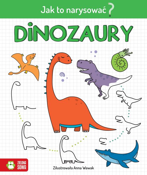Image of Jak to narysować? Dinozaury