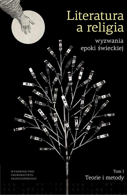 Image of Literatura a religia Wyzwania epoki świeckiej Tom 1 Teorie i metody