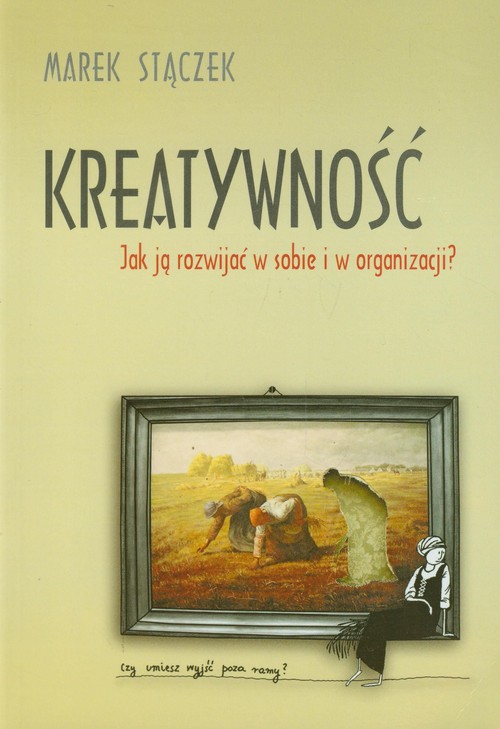 Image of Kreatywność Jak ją rozwijać w sobie i w organizacji?