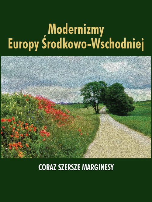Image of Modernizmy Europy Środkowo-Wschodniej Coraz szersze marginesy