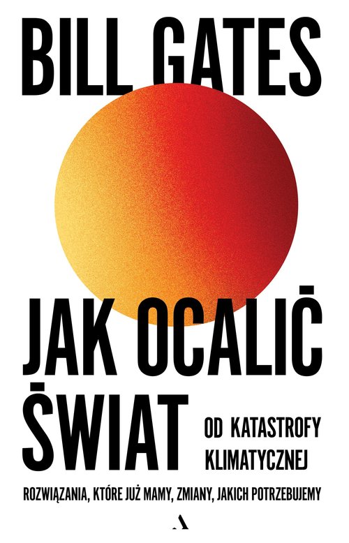 Image of Jak ocalić świat od katastrofy klimatycznej Rozwiązania, które już mamy, zmiany, jakich potrzebujemy