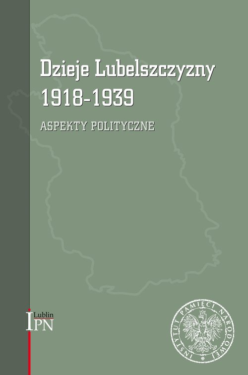 Image of Dzieje Lubelszczyzny 1918-1939 Aspekty polityczne