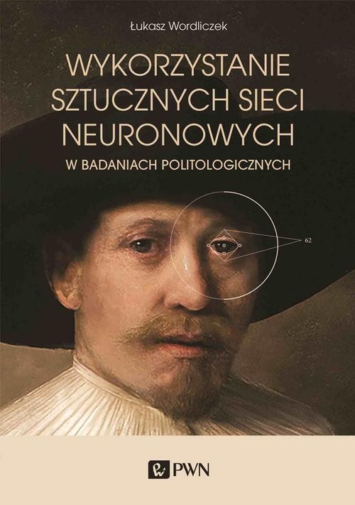 Image of Wykorzystanie sztucznych sieci neuronowych w badaniach politologicznych