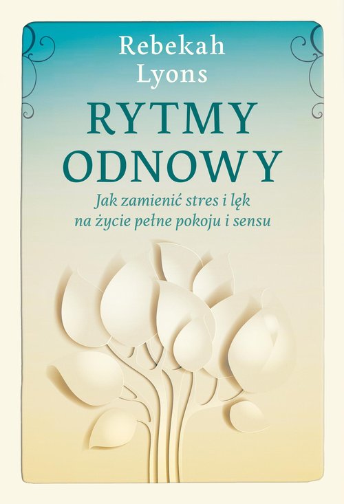 Image of Rytmy odnowy Jak zamienić stres i lęk na życie pełne spokoju i sensu