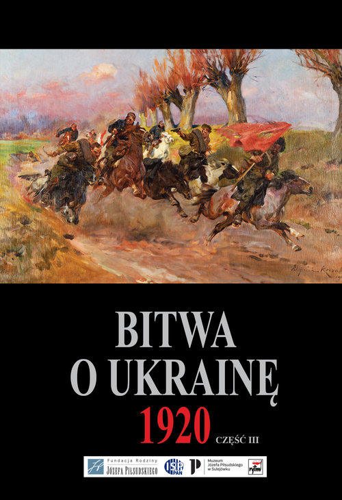 Image of Bitwa o Ukrainę 1920 Dokumenty operacyjne Część 3 (15 VI-24 VII 1920)
