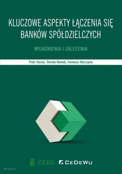 Image of Kluczowe aspekty łączenia się banków spółdzielczych. Wyjaśnienia i zalecenia.