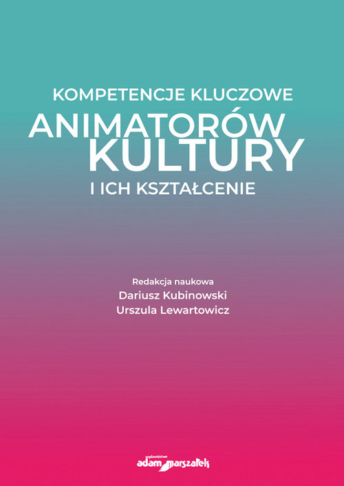 Image of Kompetencje kluczowe animatorów kultury i ich kształcenie