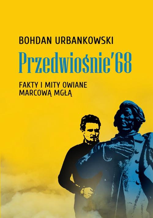 Image of Przedwiośnie ’68 Fakty i mity owiane marcową mgłą