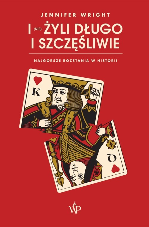 Image of I (nie) żyli długo i szczęśliwie Najgorsze rozstania w historii