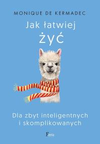 Image of Jak łatwiej żyć Dla zbyt inteligentnych i skomplikowanych
