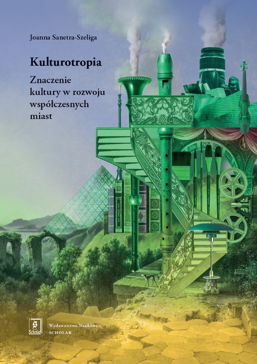 Image of Kulturotropia Znaczenie kultury w rozwoju współczesnych miast