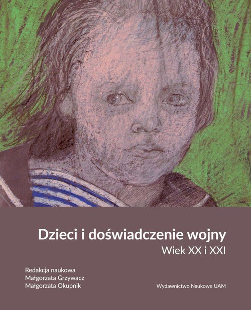 Image of Dzieci i doświadczenie wojny. Wiek XX i XXI