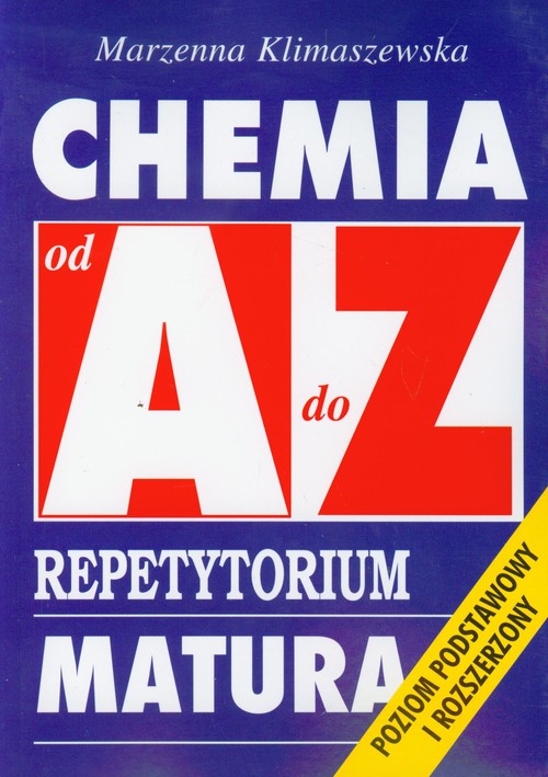 Image of Chemia od A do Z Repetytorium Matura Poziom podstawowy i rozszerzony
