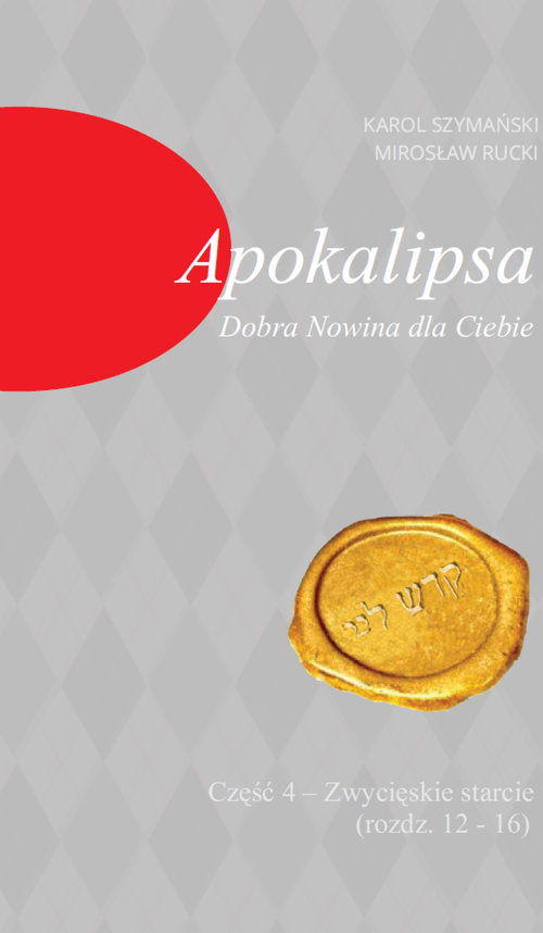 Image of Apokalipsa Dobra Nowina dla Ciebie Część 4 Zwycięskie starcie (rozdz. 12-16)