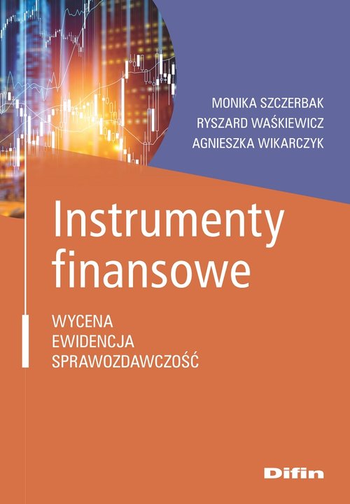 Image of Instrumenty finansowe Wycena, ewidencja, sprawozdawczość