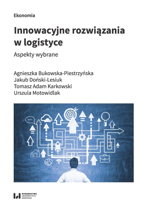 Image of Innowacyjne rozwiązania w logistyce Aspekty wybrane