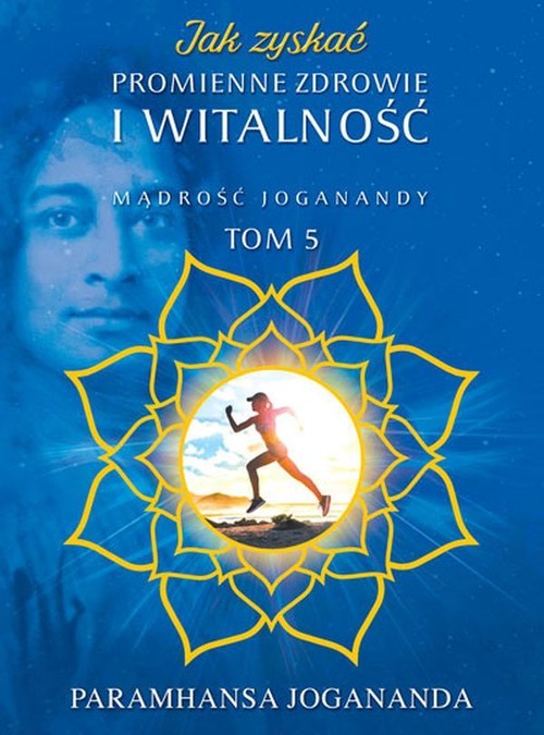 Image of Jak zyskać promienne zdrowie i witalność Mądrość Joganandy Tom 5