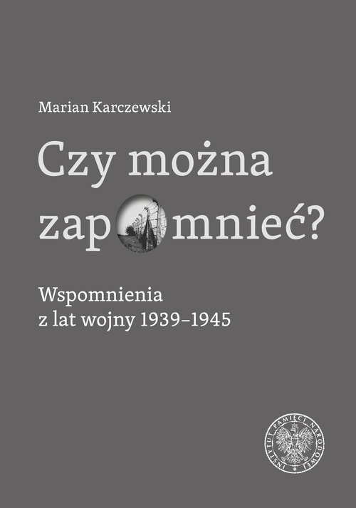 Image of Czy można zapomnieć? Wspomnienia z lat wojny 1939–1945
