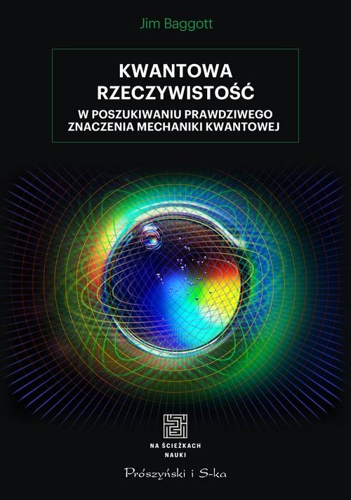Image of Kwantowa rzeczywistość W poszukiwaniu prawdziwego znaczenia mechaniki kwantowej